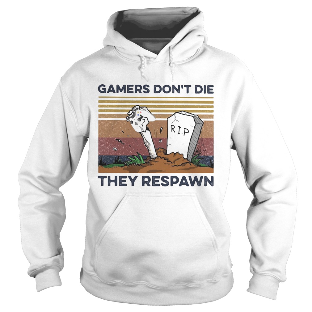 gamers dont die they respawn vintage retro  Hoodie