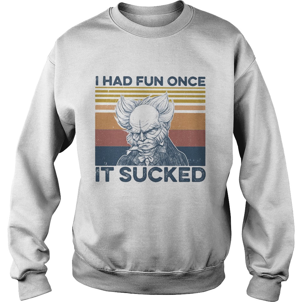 had fun once It sucked vintage retro  Sweatshirt