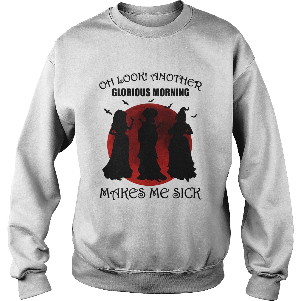 halloween oh look another glorious morning makes me sick  Sweatshirt