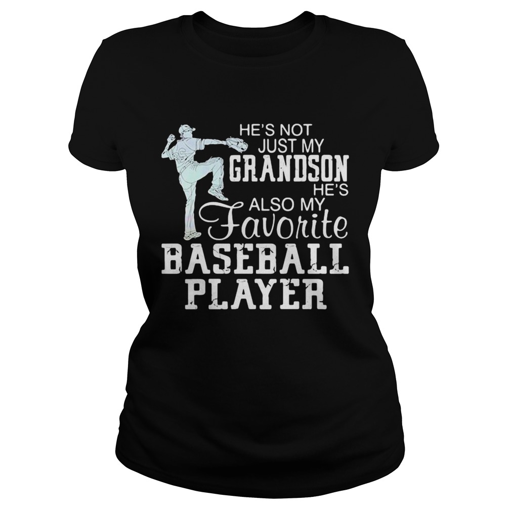 hes not just my grandson hes my favorite baseball player  Classic Ladies