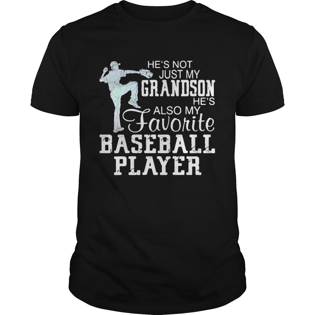 hes not just my grandson hes my favorite baseball player  Unisex