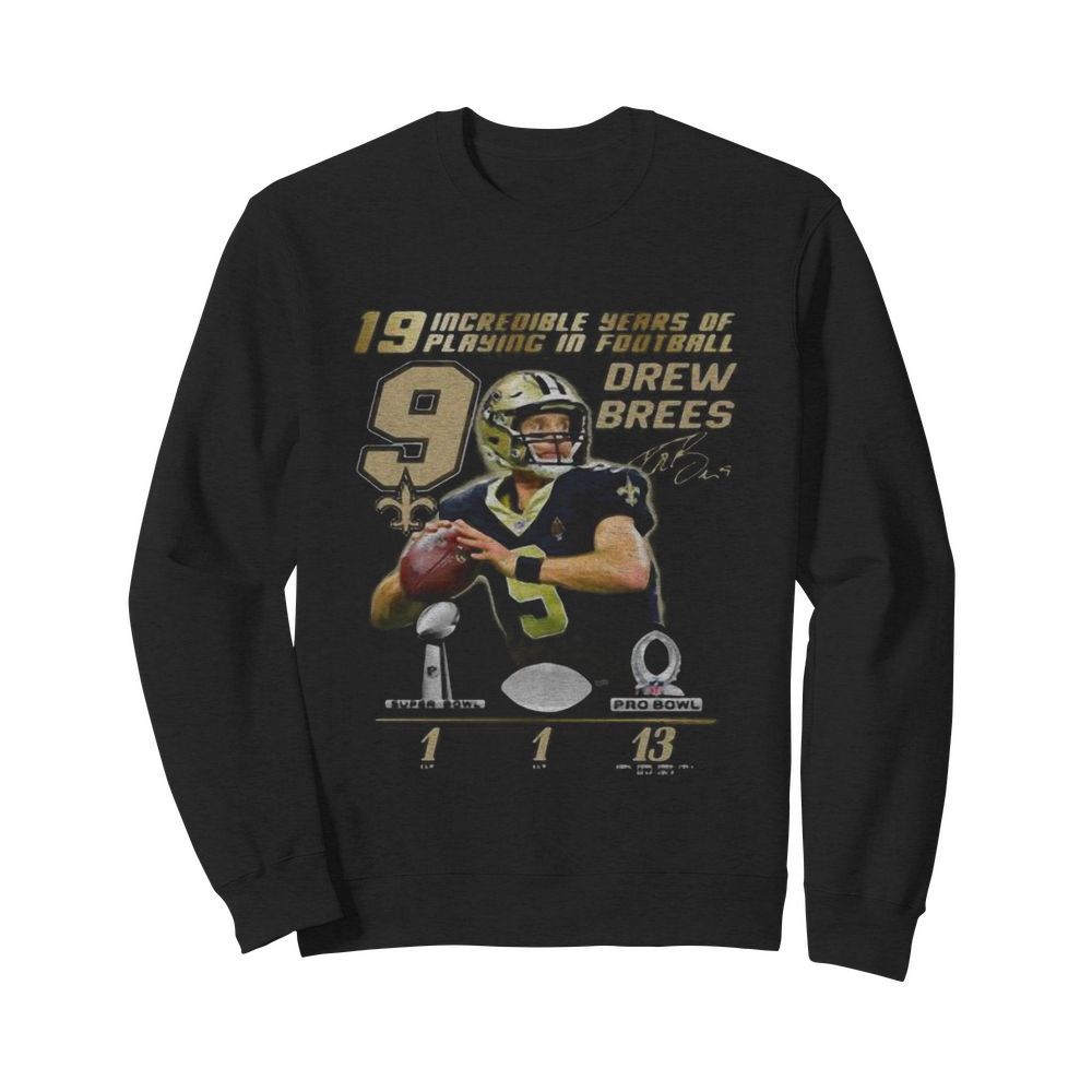 19 incredible years of laying in football 9 drew brees new orleans saint signature  Unisex Sweatshirt