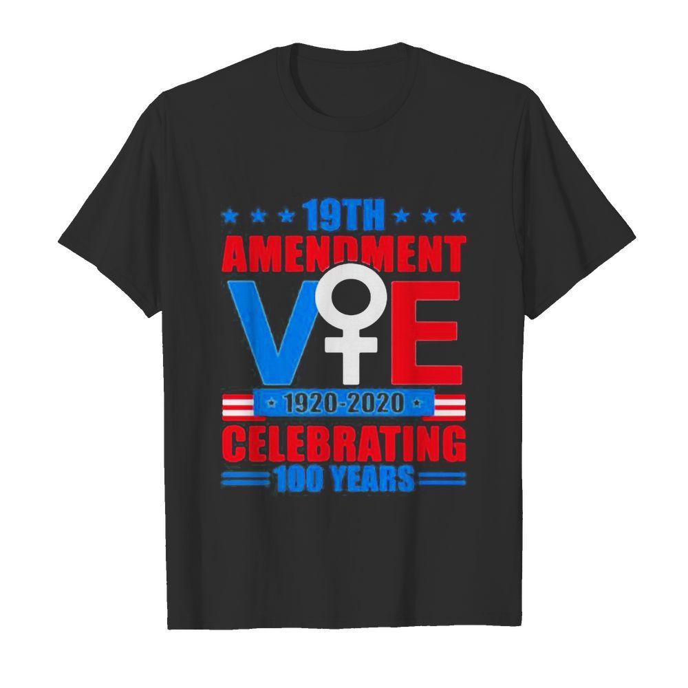 19th amendment vote 1920 2020 celebrating 100 years stars shirt