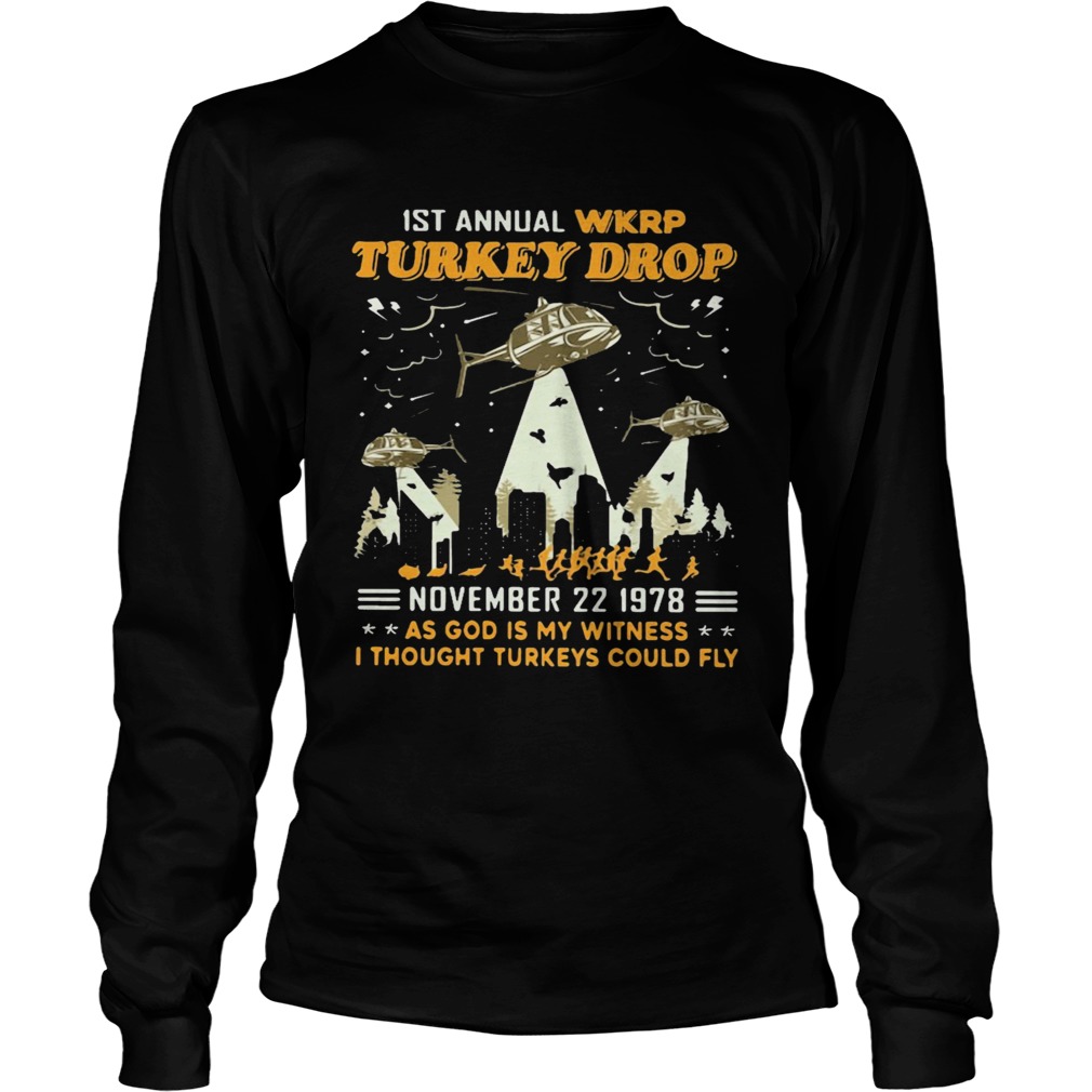 1st Annual Wkrp Turkey Drop November 22 1978 As God Is My Witness I Thought Turkeys Could Fly  Long Sleeve