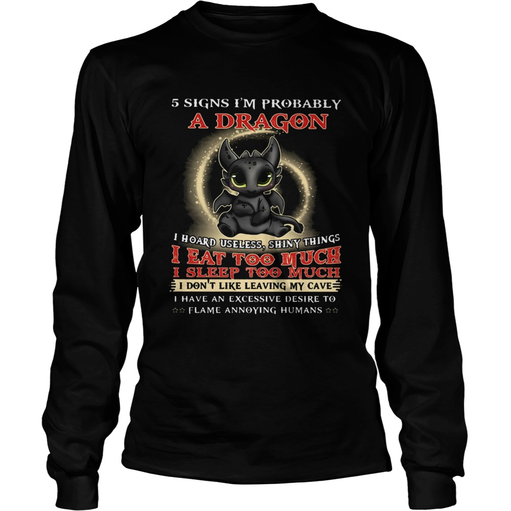 5 Signs Im Probably A Dragon Toothless  Long Sleeve