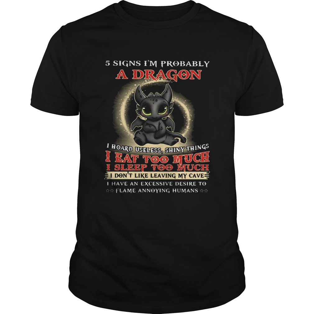 5 Signs Im Probably A Dragon Toothless shirt