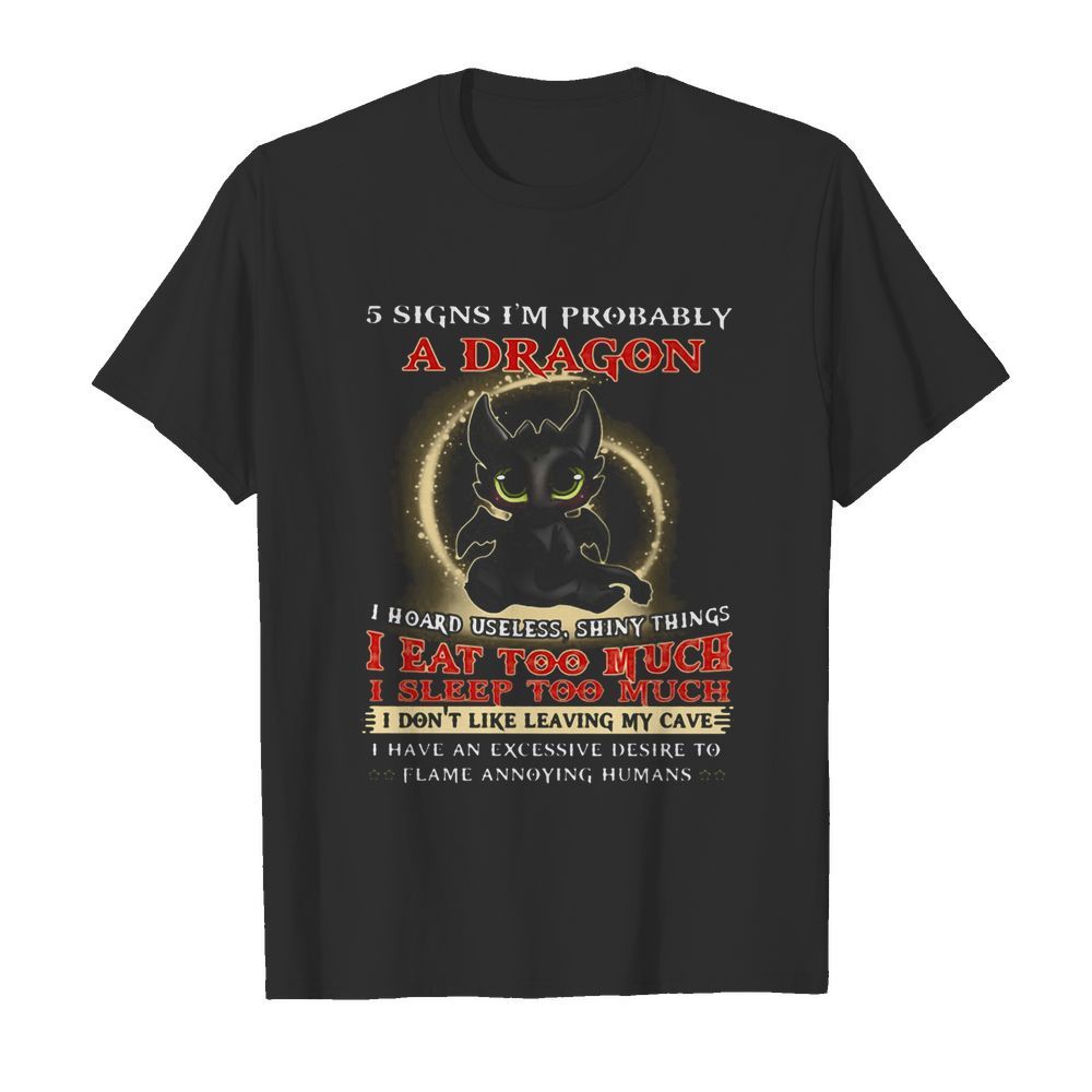 5 Signs I’m Probably A Dragon Toothless shirt