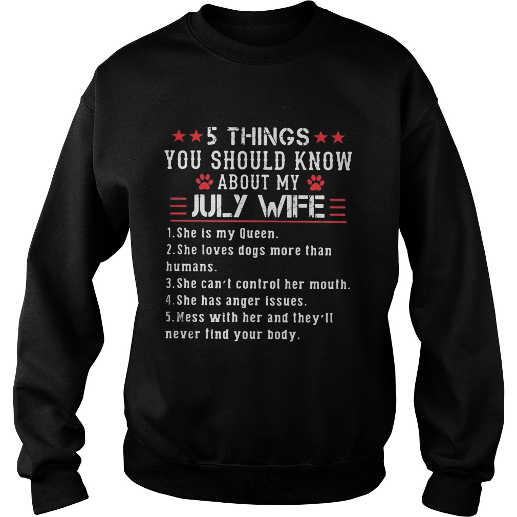 5 things you should know about my july wife  Sweatshirt