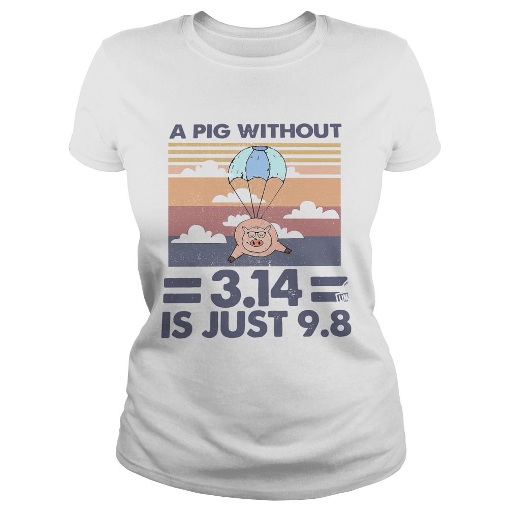 A Pig Without 314 Is Just 98 Vintage  Classic Ladies