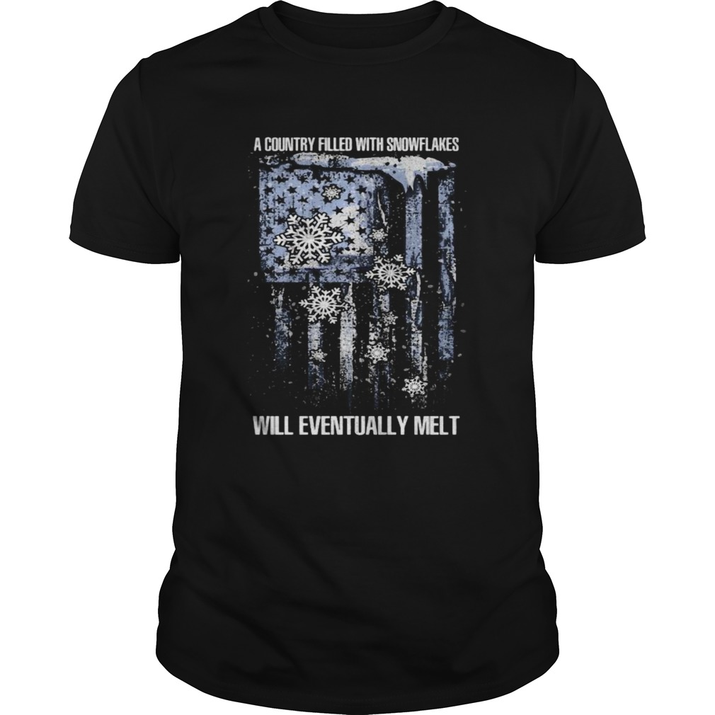 A country filled with snowflakes will eventually melt american flag independence day  Unisex