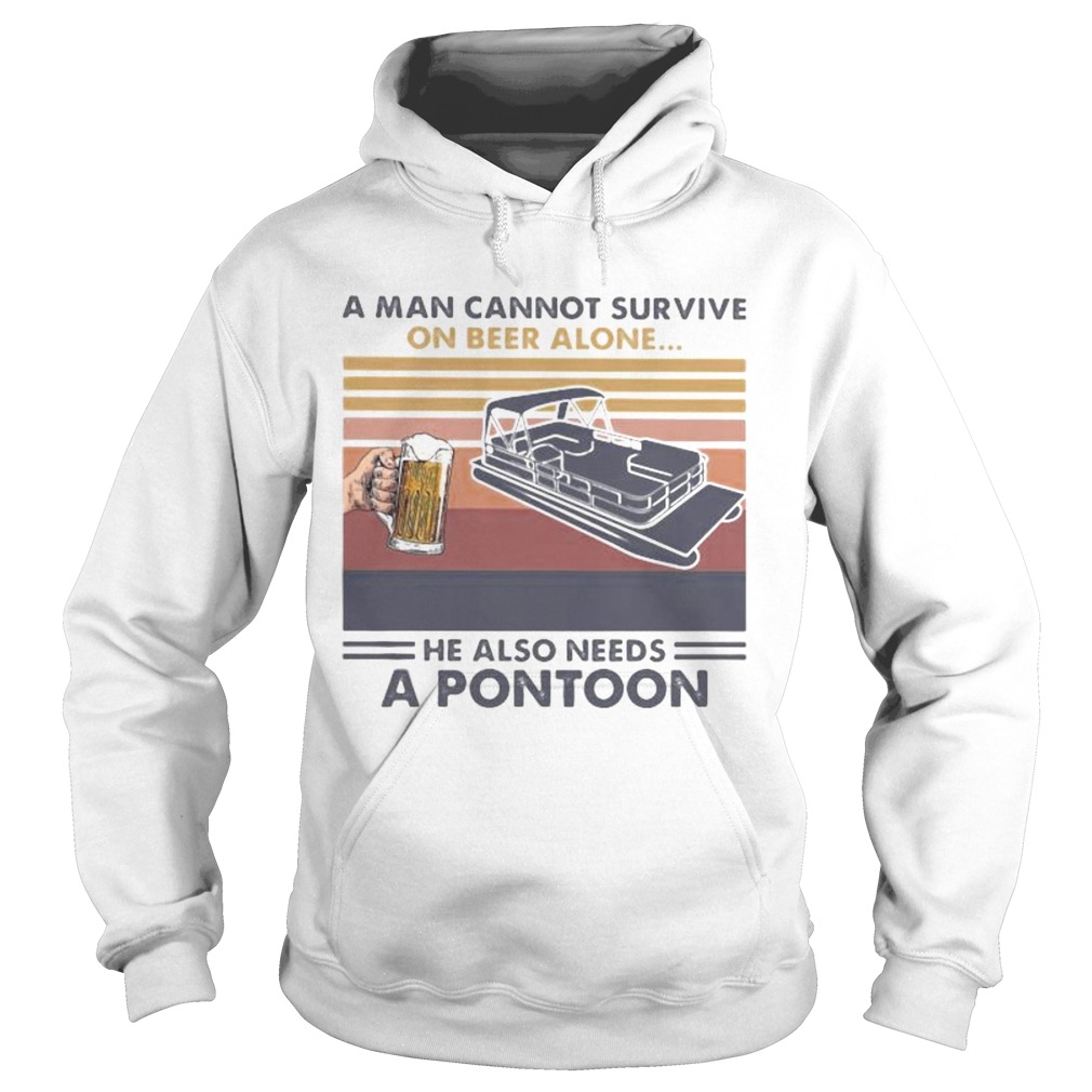 A man cannot survive on beer alone he also needs a pontoon vintage retro  Hoodie