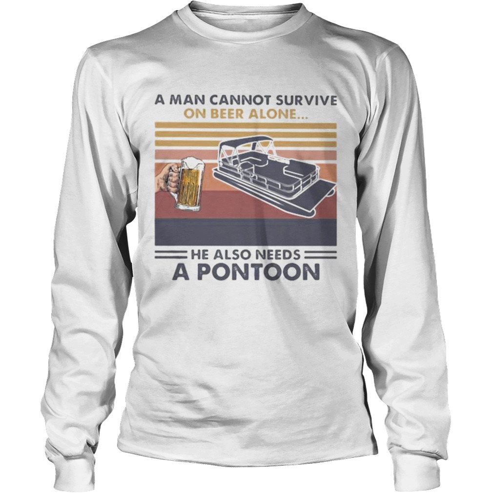 A man cannot survive on beer alone he also needs a pontoon vintage retro  Long Sleeve