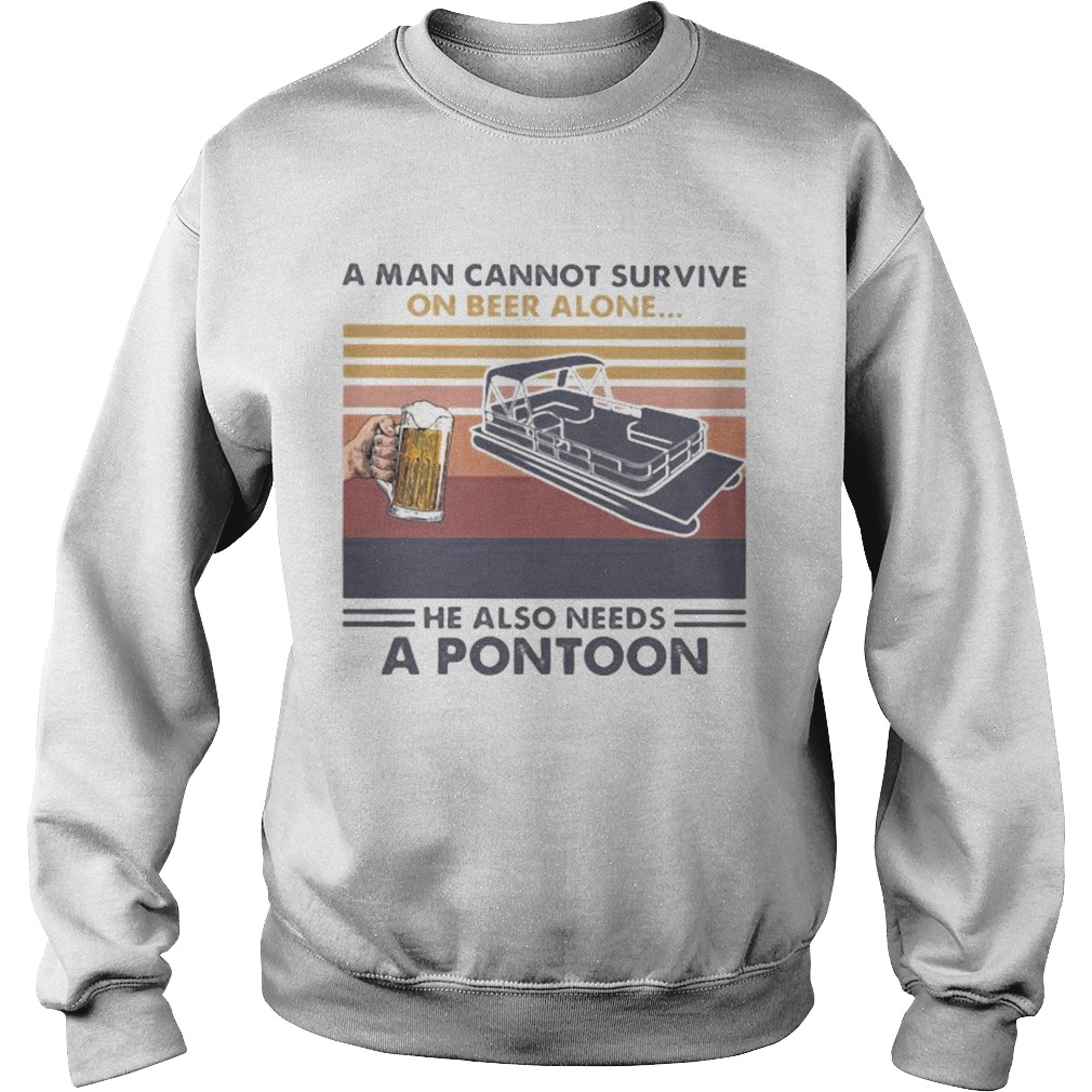 A man cannot survive on beer alone he also needs a pontoon vintage retro  Sweatshirt