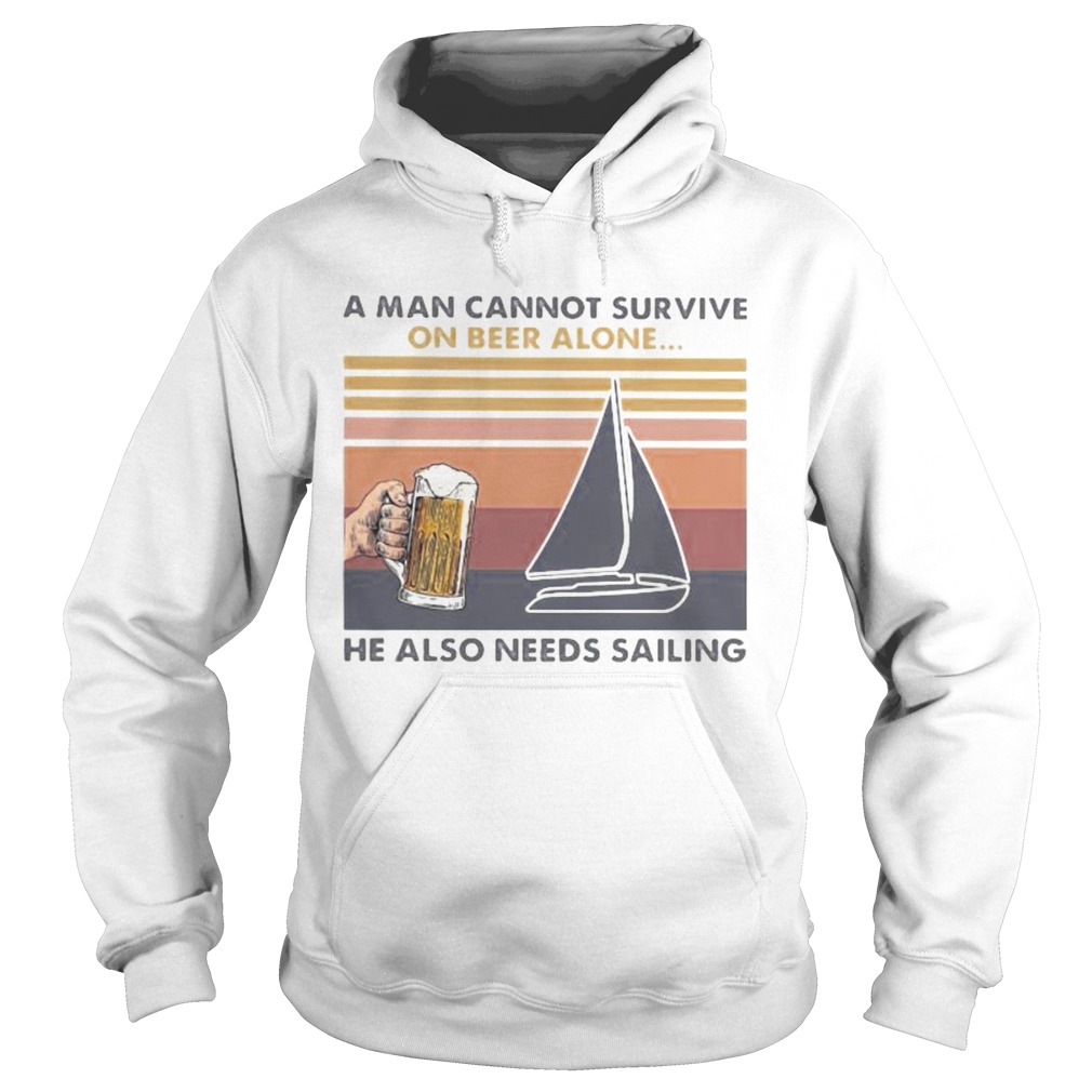 A man cannot survive on beer alone he also needs sailing vintage retro  Hoodie