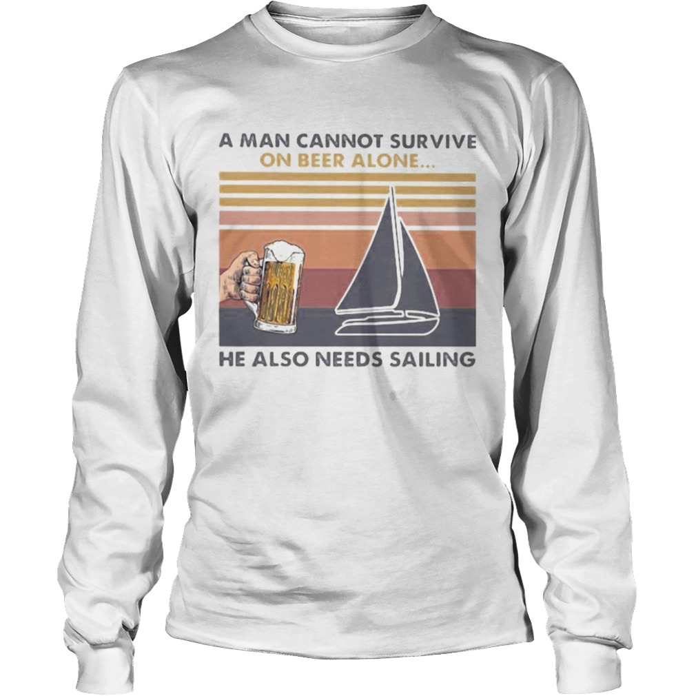 A man cannot survive on beer alone he also needs sailing vintage retro  Long Sleeve