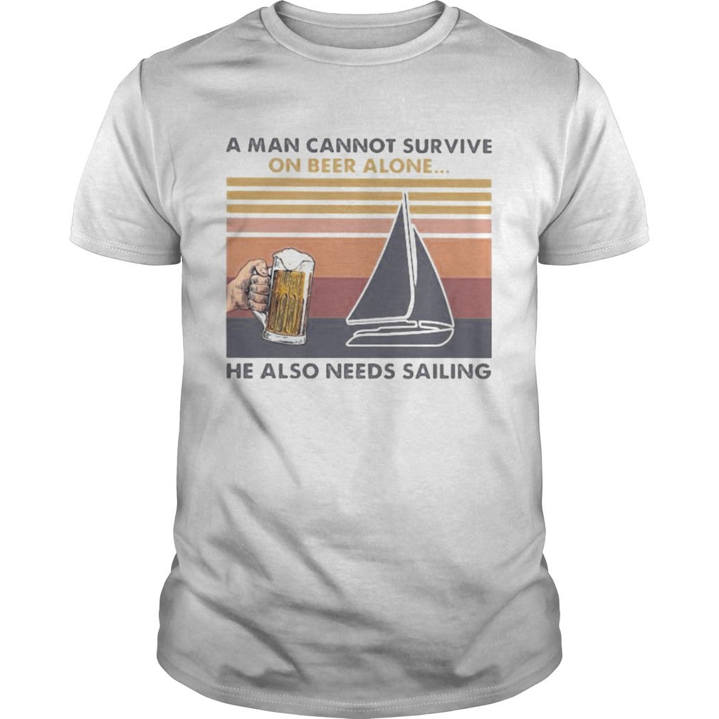 A man cannot survive on beer alone he also needs sailing vintage retro  Unisex