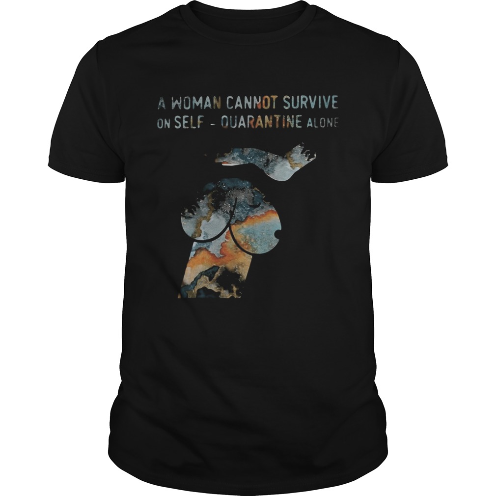 A woman cannot survive on self quarantine alone  Unisex