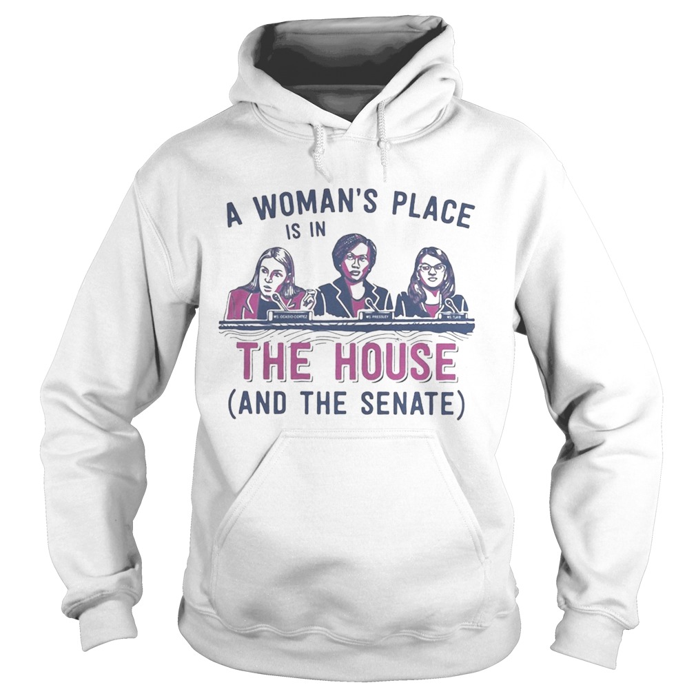 A womans place is in the house and the senate white  Hoodie