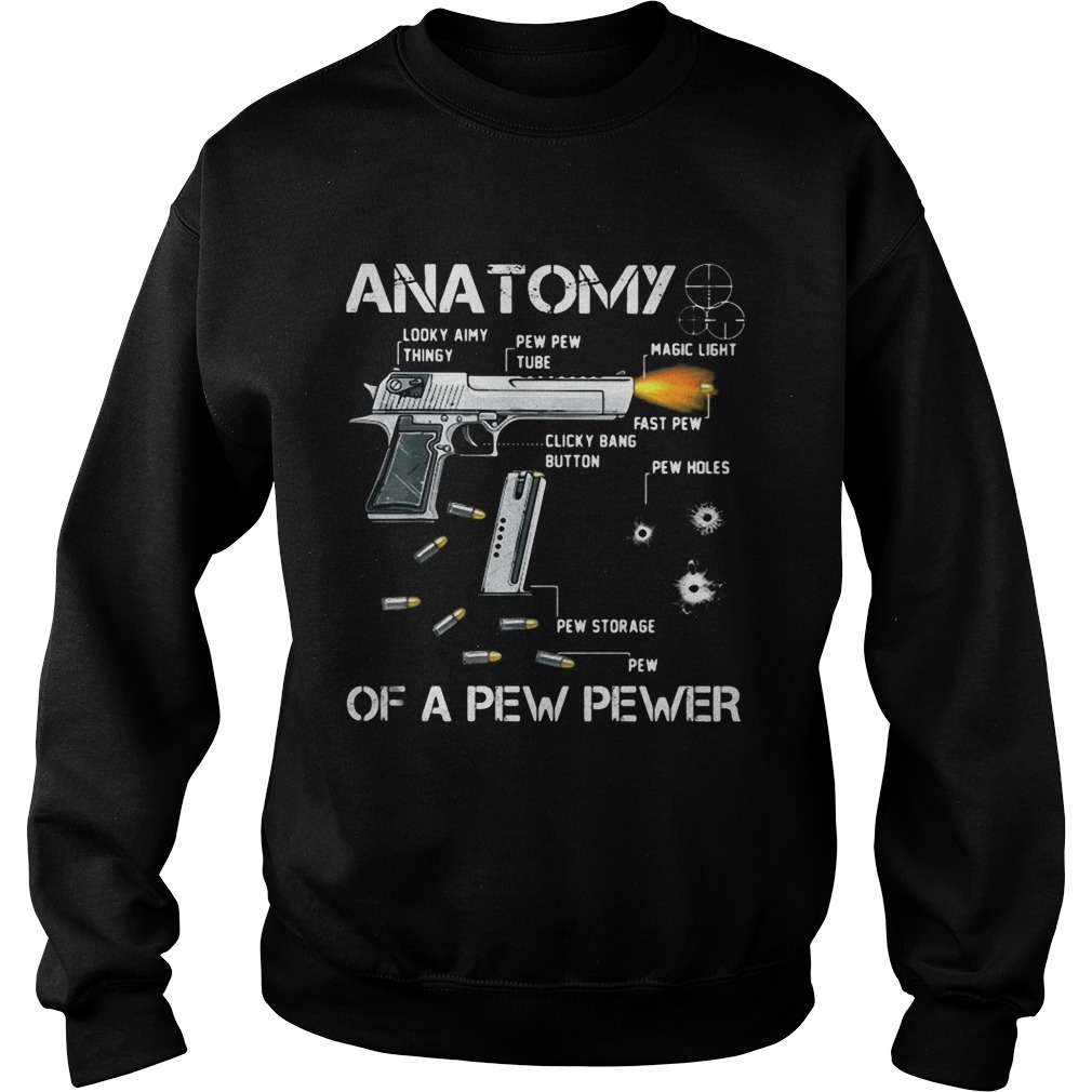 ANATOMY OF A PEW PEWER GUN  Sweatshirt