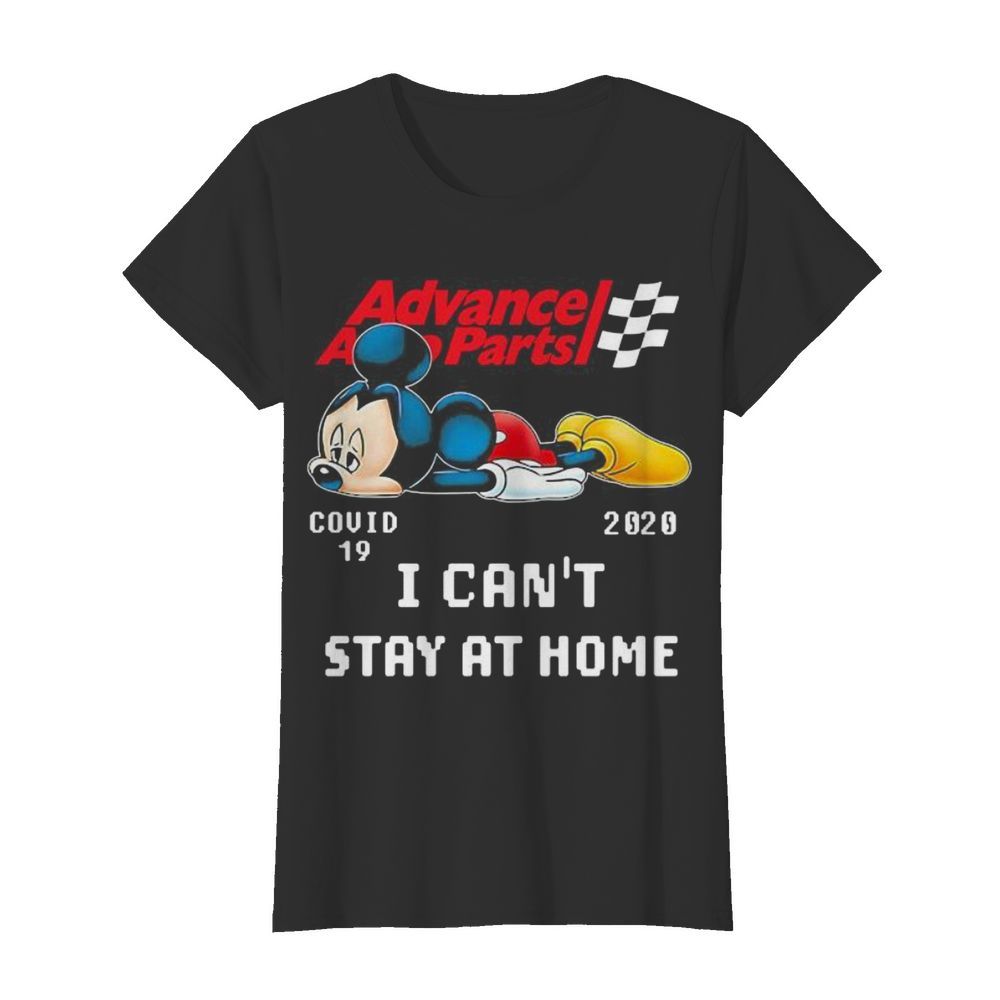 Advance auto parts mickey mouse covid-19 2020 i can’t stay at home  Classic Women's T-shirt