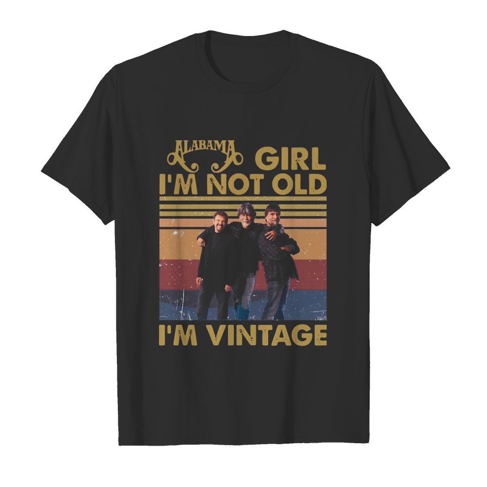 Alabama Girl I’m Not Old I’m Vintage shirt