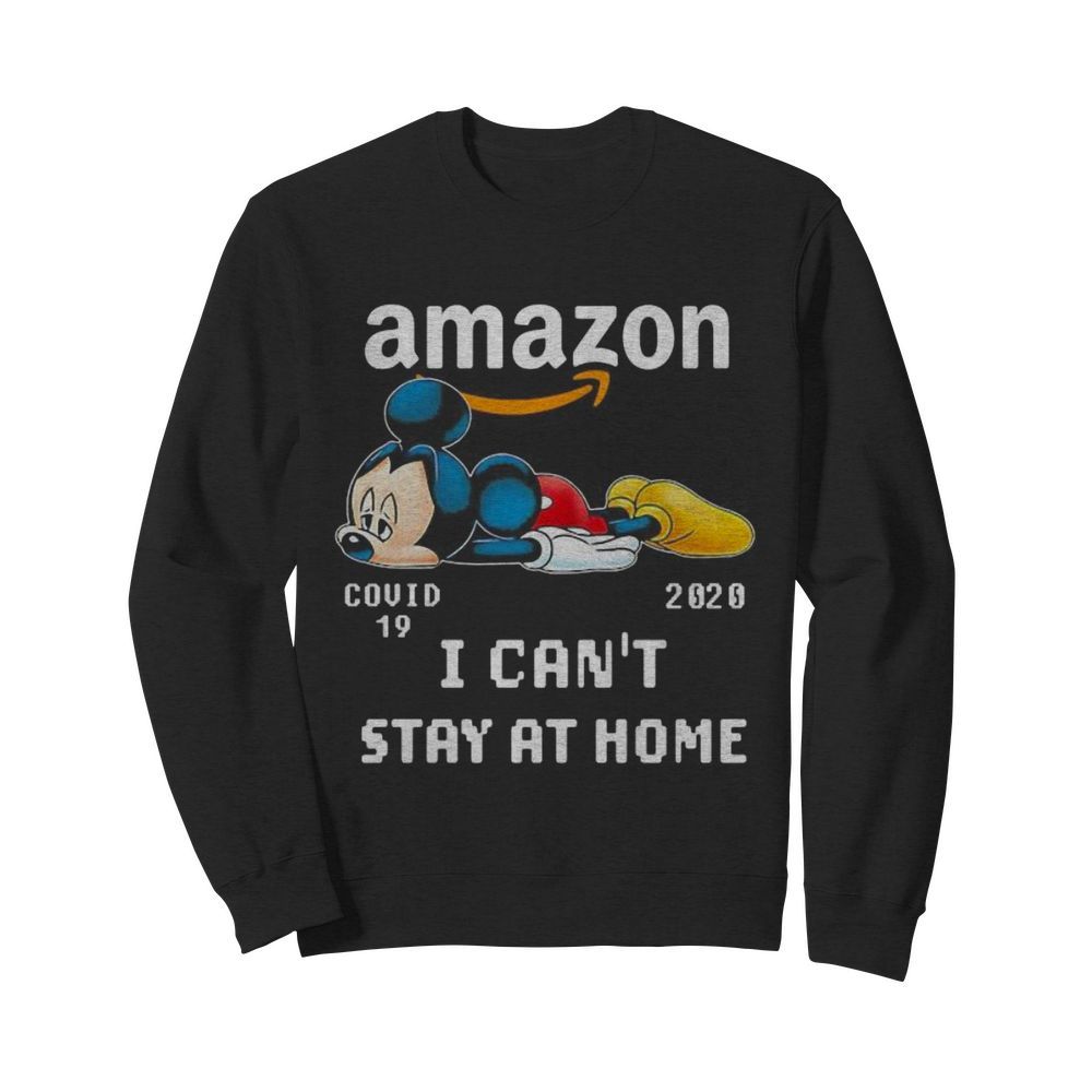 Amazon mickey mouse covid-19 2020 i can’t stay at home  Unisex Sweatshirt