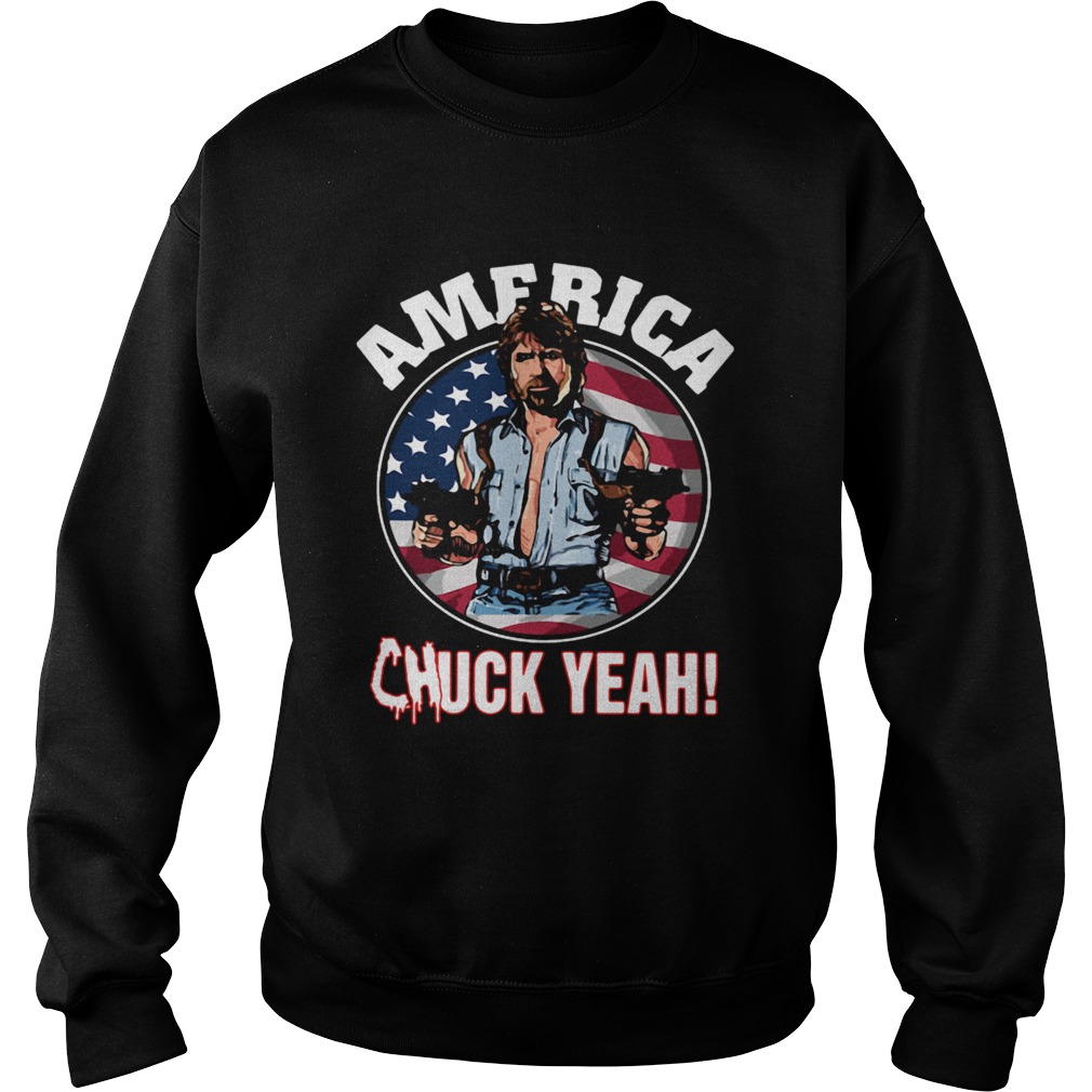 America Chuck Yeah  Sweatshirt