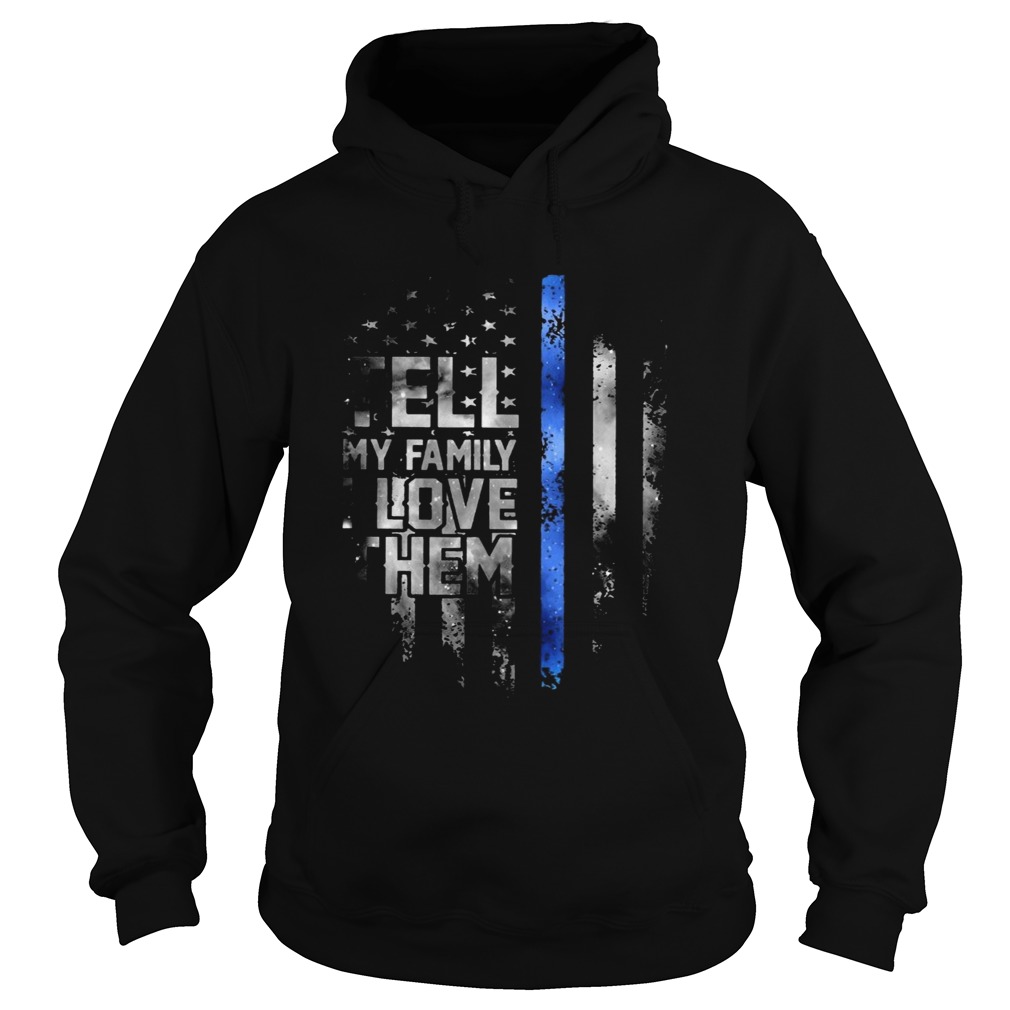 American Flag Tell My Family I Love Them  Hoodie