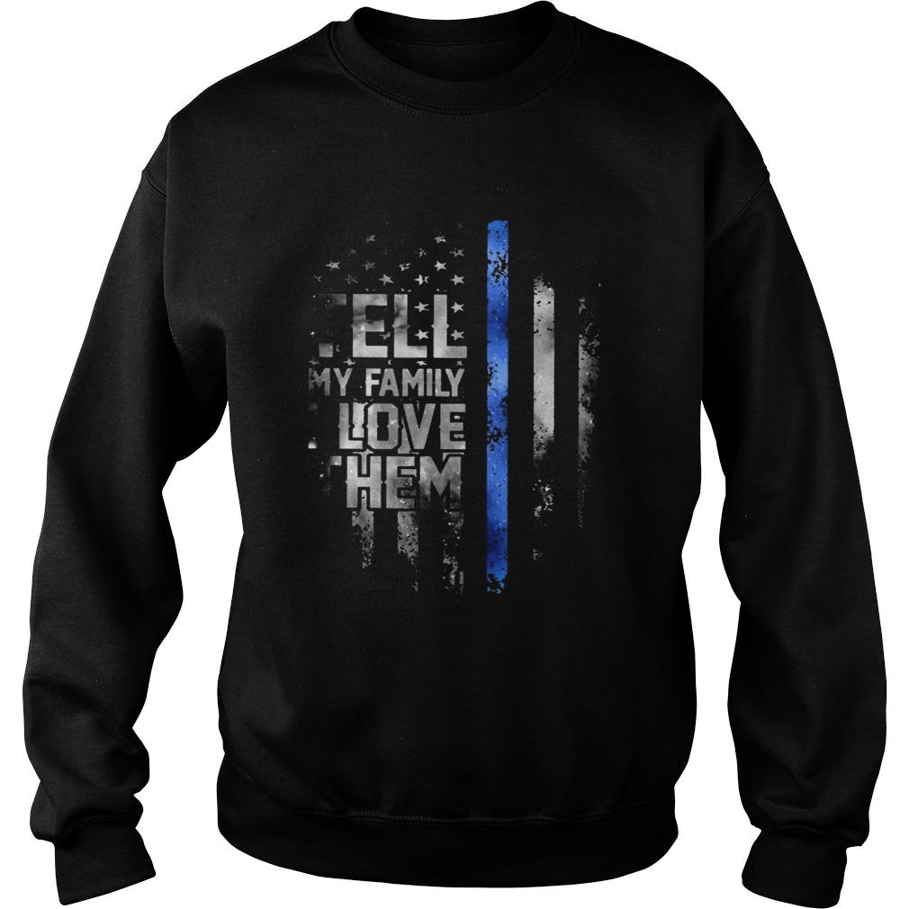 American Flag Tell My Family I Love Them  Sweatshirt