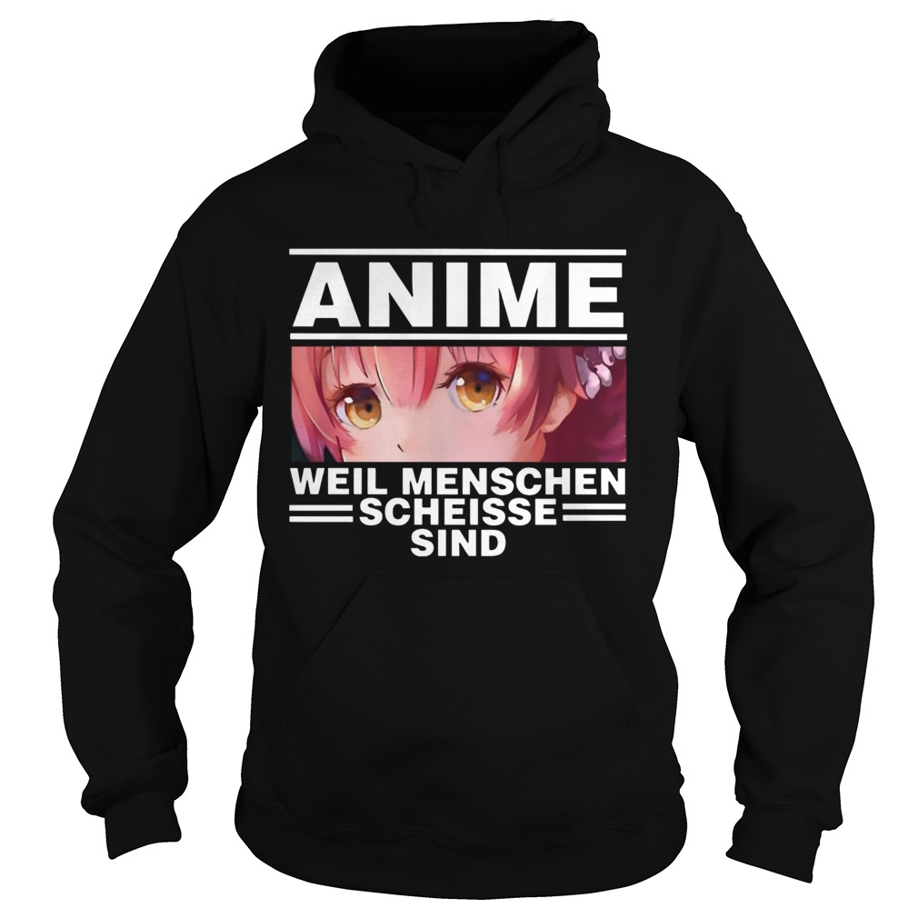 Anime Weil Menschen Scheisse Sind  Hoodie