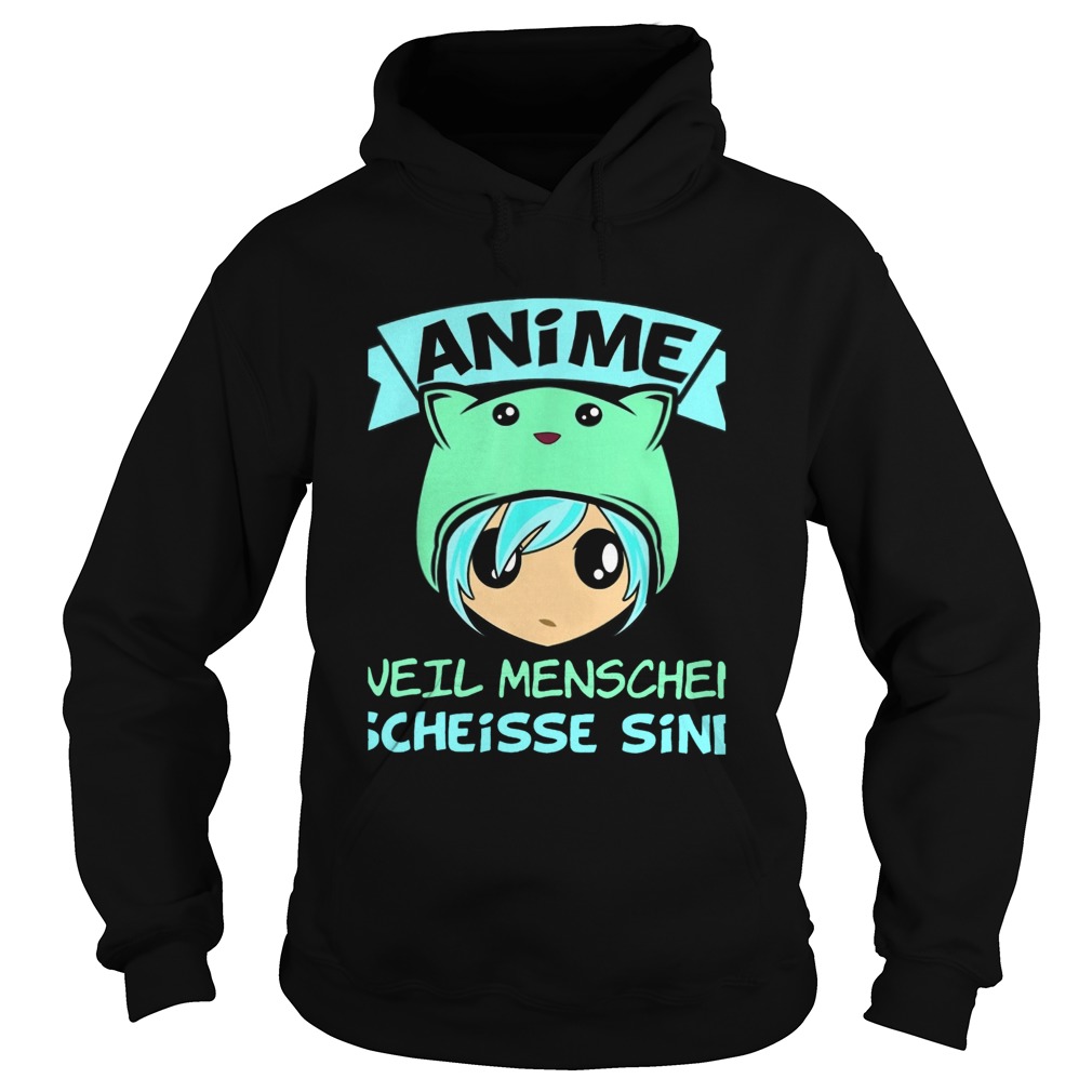 Anime Weil Menschen Scheisse Sind  Hoodie