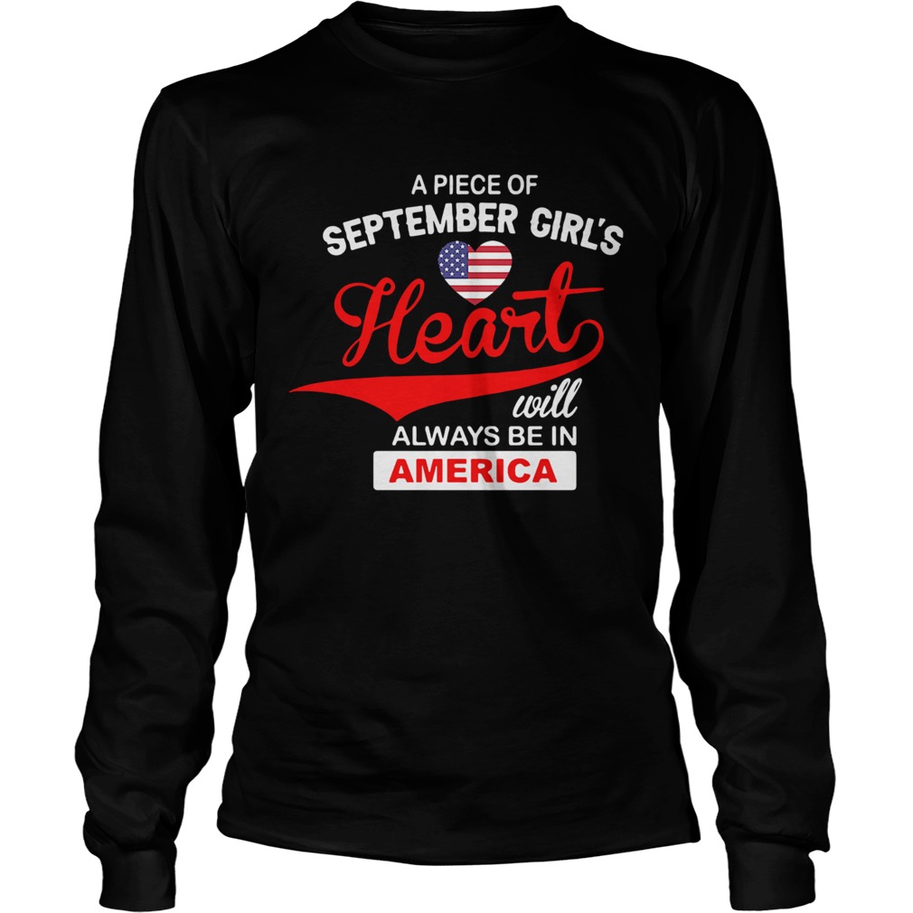 Apiece Of September Girls Heart Will Always Be In America  Long Sleeve