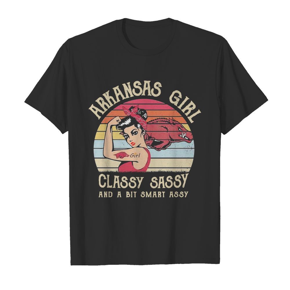 Arkansas Girl Classy Sassy And A Bit Smart Assy Vintage shirt