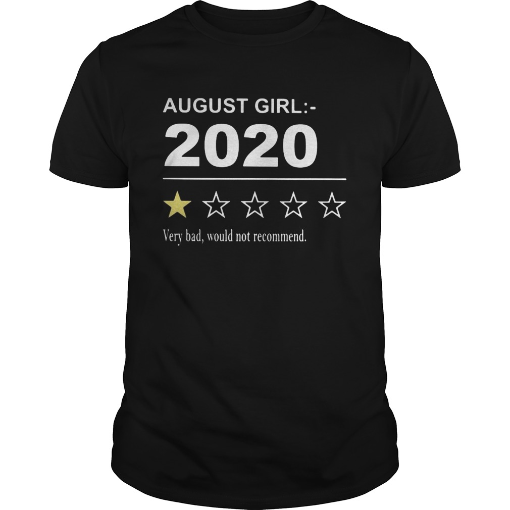 August girl 2020 very bad would not recommend stars shirt