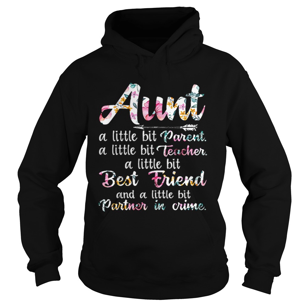 Aunt A Little Bit Parent ALittle Bit Teacher A Little Bit Best Friend  Hoodie