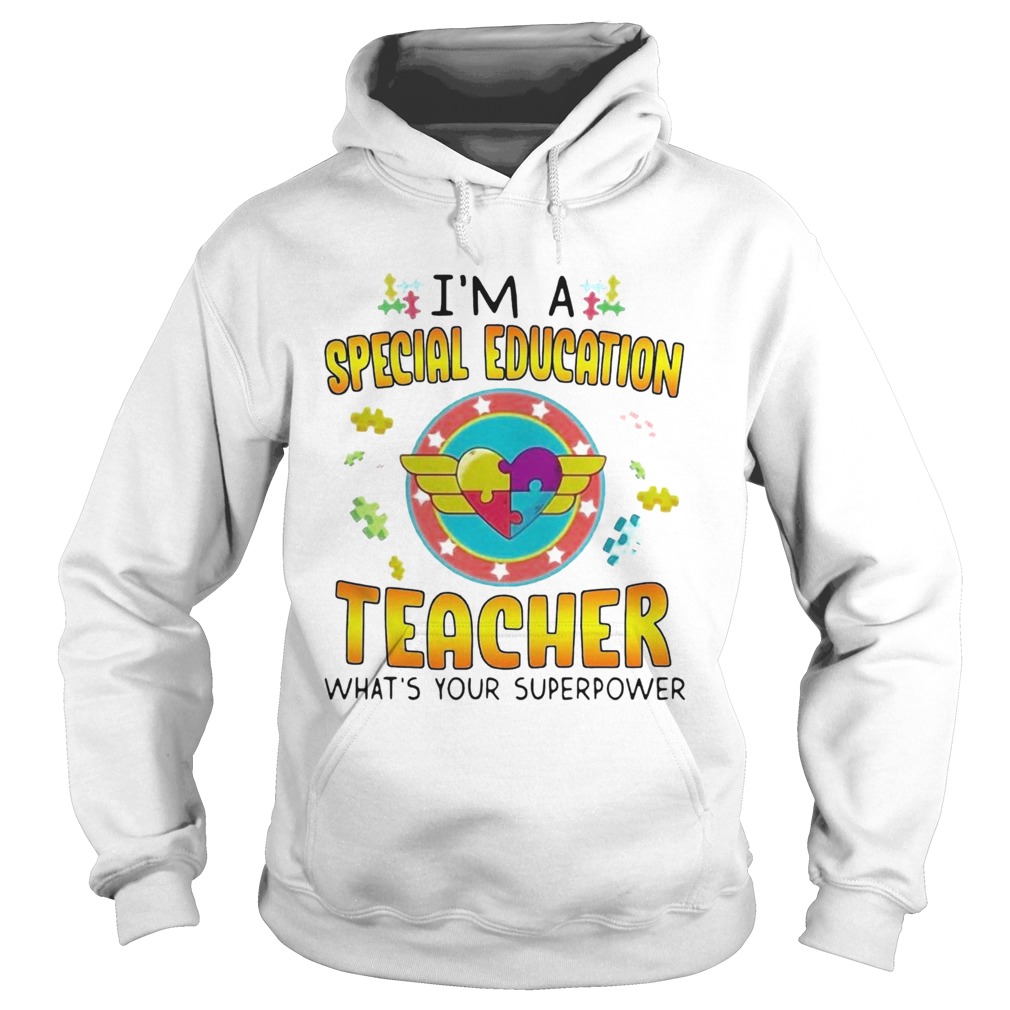 Autism Im A Special Education Teacher Whats Your Superpower  Hoodie