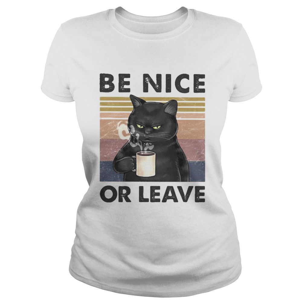 BE NICE OR LEAVE CAT DRINK COFFEE VINTAGE RETRO  Classic Ladies