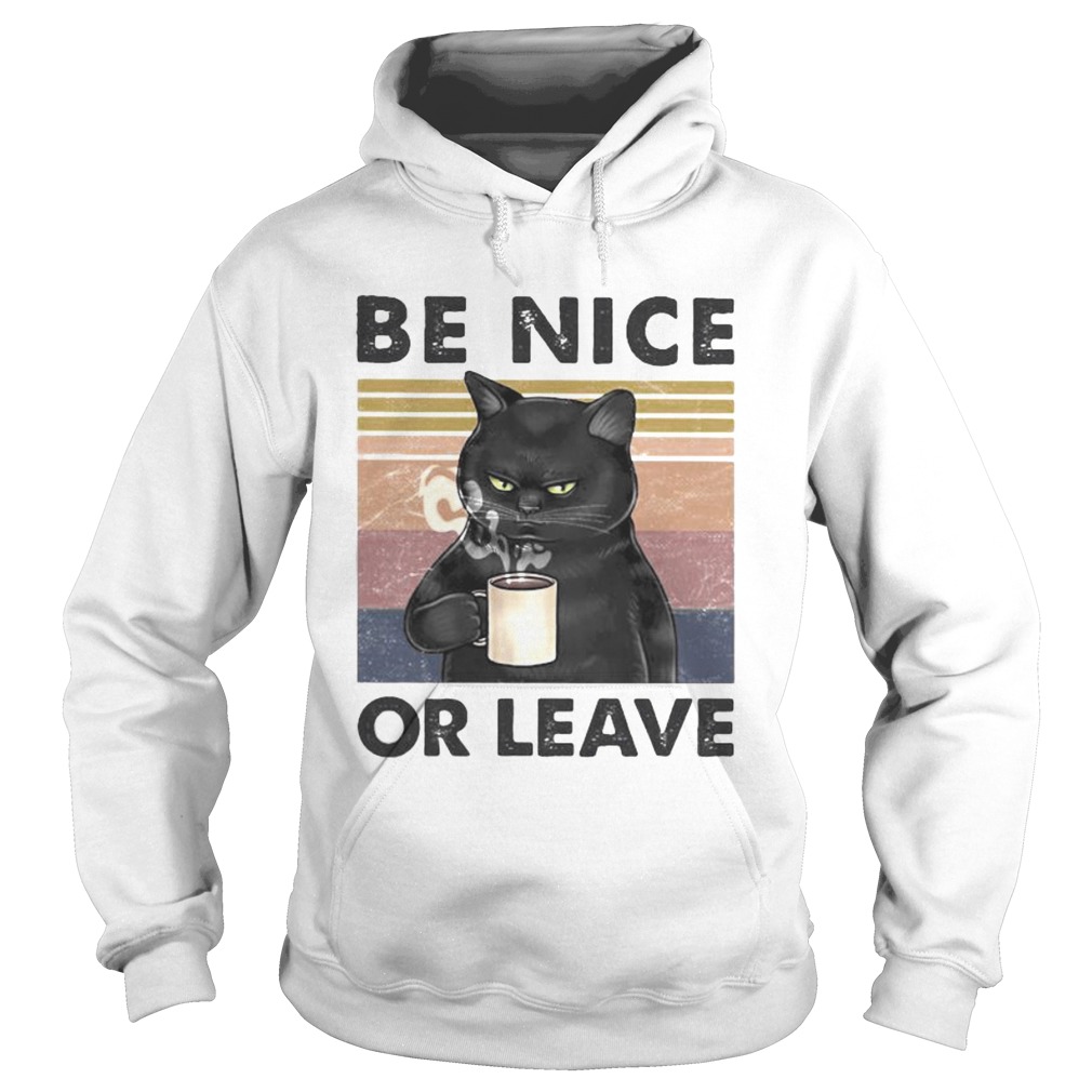 BE NICE OR LEAVE CAT DRINK COFFEE VINTAGE RETRO  Hoodie