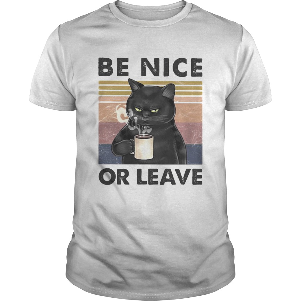 BE NICE OR LEAVE CAT DRINK COFFEE VINTAGE RETRO  Unisex