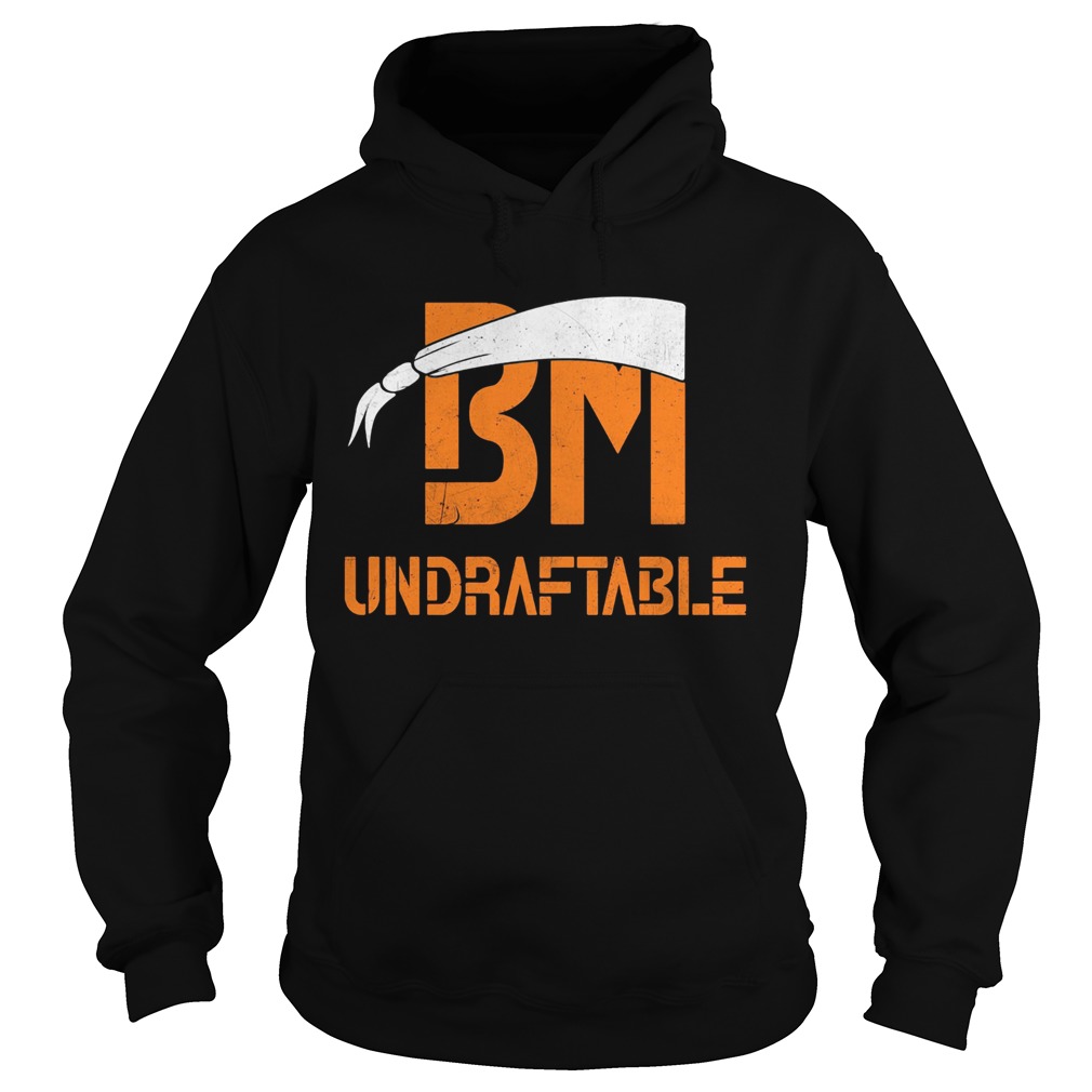 BM Undraftable  Hoodie