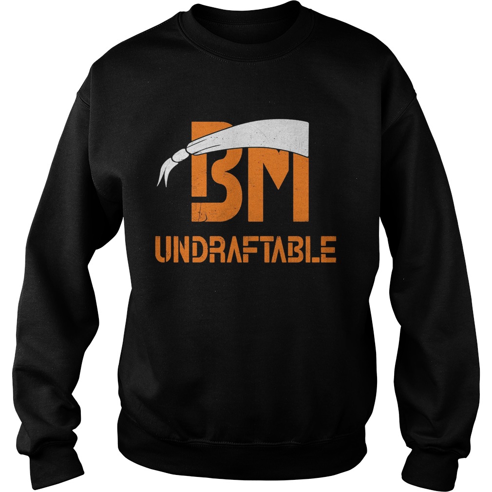 BM Undraftable  Sweatshirt