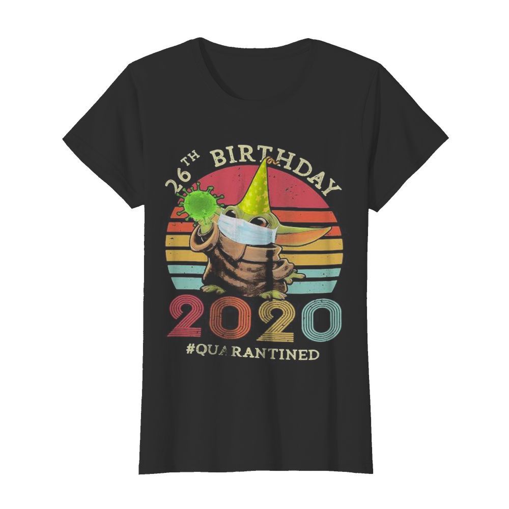 Baby yoda 26th birthday 2020 quarantined vintage retro  Classic Women's T-shirt