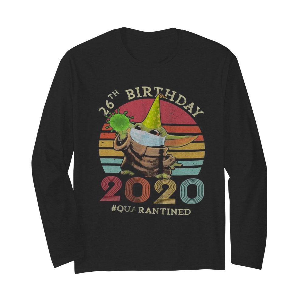 Baby yoda 26th birthday 2020 quarantined vintage retro  Long Sleeved T-shirt 