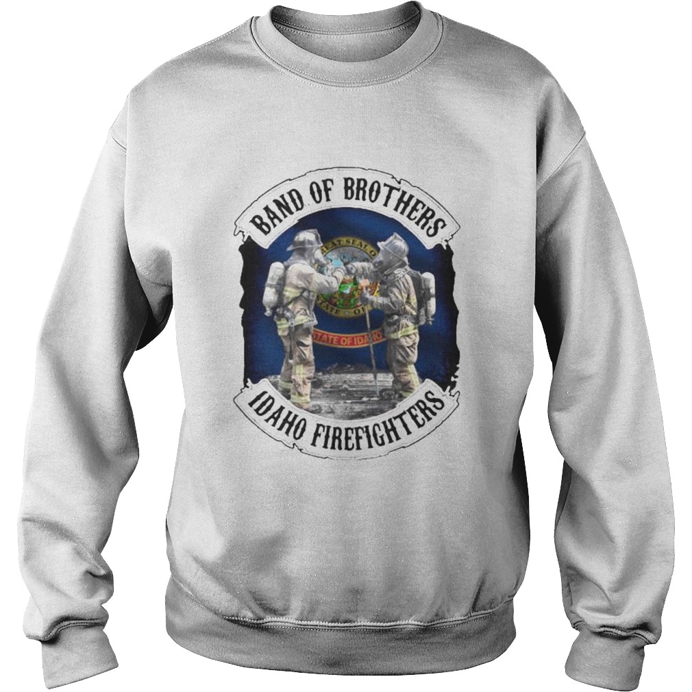 Band of brothers idaho firefighters  Sweatshirt