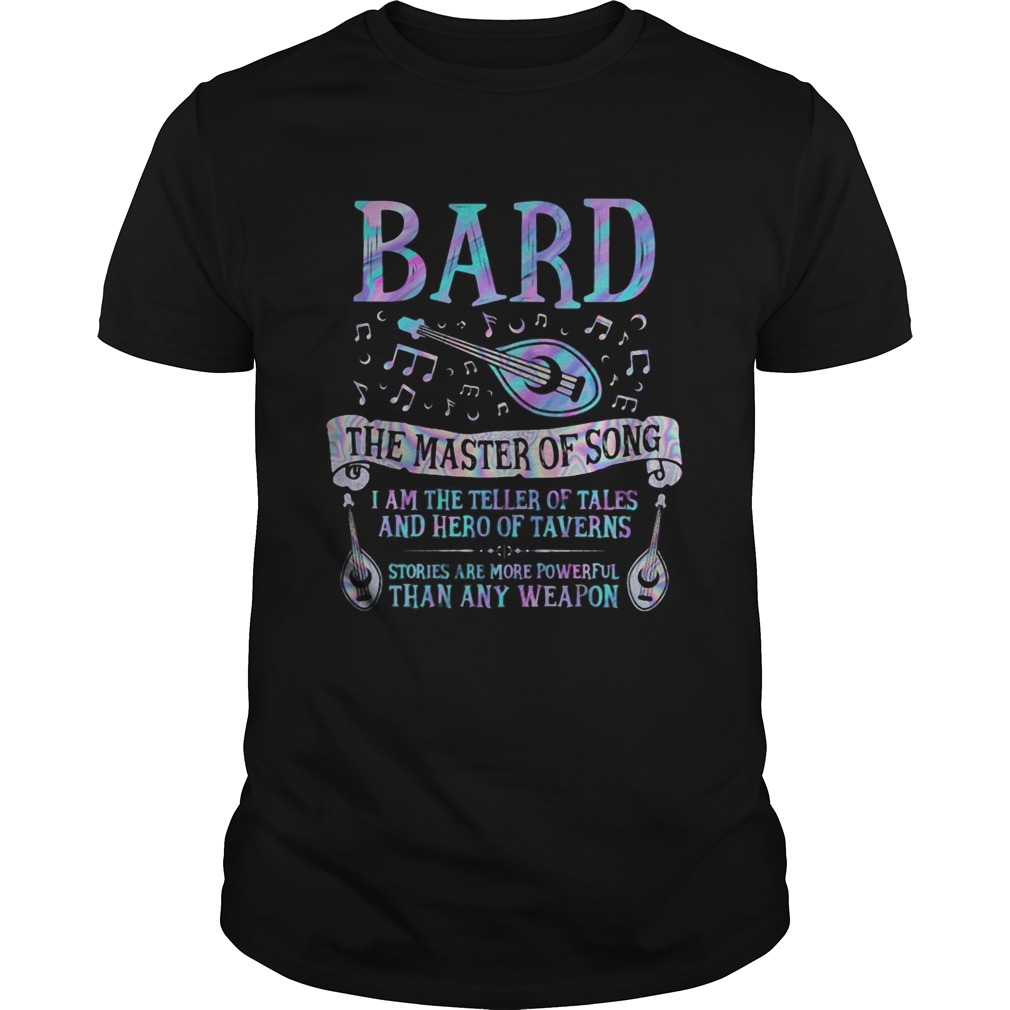 Bard the master of song i am the teller of tales and hero of taverns stories are more powerful than