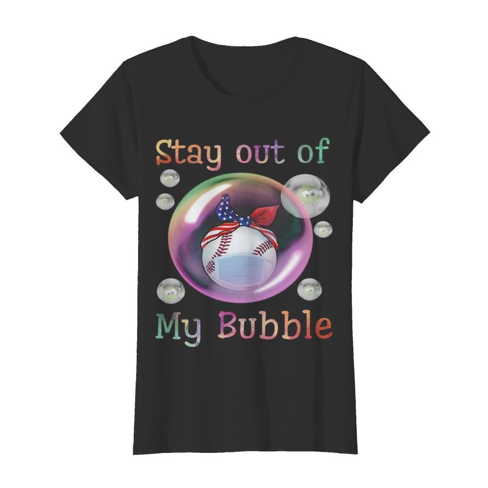 Baseball mask stay out of my bubble covid-19  Classic Women's T-shirt