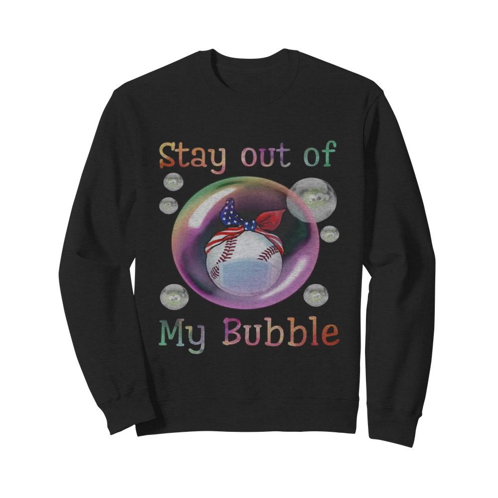 Baseball mask stay out of my bubble covid-19  Unisex Sweatshirt