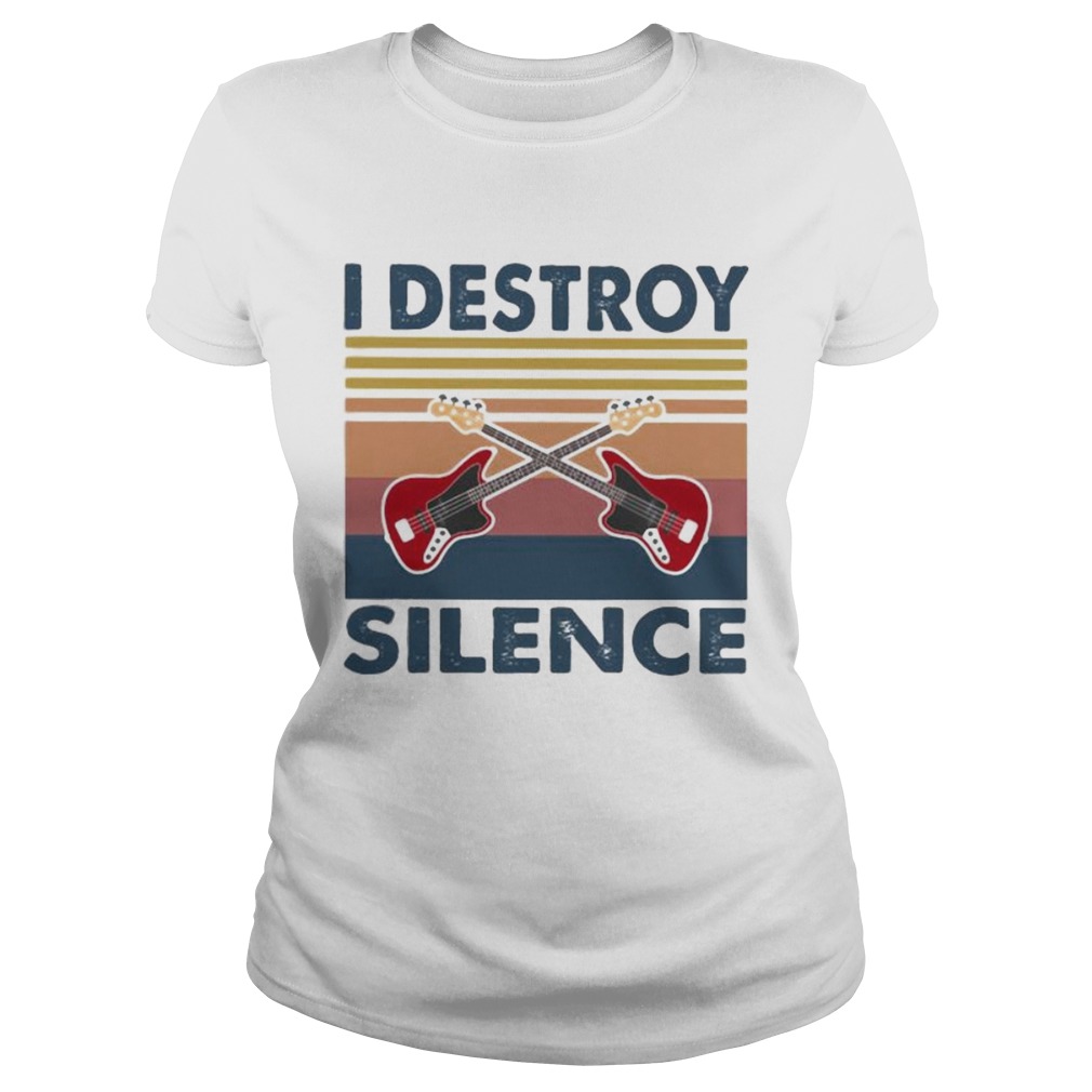 Bass Guitar I Destroy Silence Vintage Retro  Classic Ladies