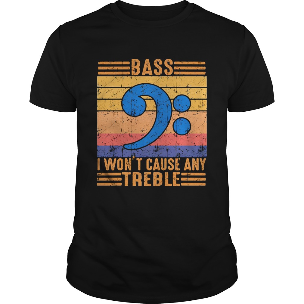 Bass i wont cause any treble vintage retro  Unisex