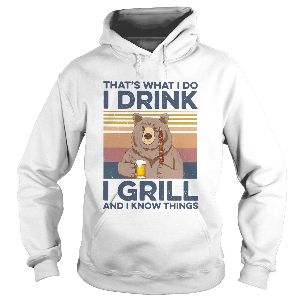 Bear Camping Thats What I Do Drink I Grill And I Know Things Vintage  Hoodie